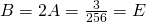 B=2A=\frac{3}{256}=E