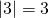 \left|3\right|=3