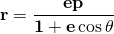 \mathbf{\displaystyle r=\frac{ep}{1+e \cos \theta}}