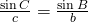 \frac{\sin C}{c}=\frac{\sin B}{b}