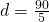 d=\frac{90}{5}