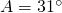 A=31^{\circ}