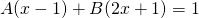 A(x-1)+B(2x+1)=1