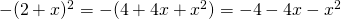 -(2+x)^{2}=-(4+4x+x^{2})=-4-4x-x^{2}