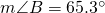 m\angle B=65.3^{\circ}