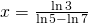 x=\frac{\ln3}{\ln5-\ln7}