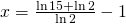 x=\frac{\ln 15+ \ln 2}{\ln 2}-1