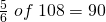 \frac{5}{6}\; of\;108=90