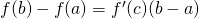 f(b)-f(a)=f'(c)(b-a)