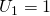 U_{1}=1