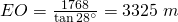 EO=\frac{1768}{\tan{28^\circ}}=3325\;m