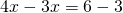 4x-3x=6-3