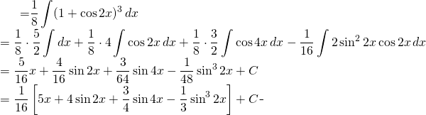 \begin{equation*} \begin{split} \displaystyle \int \cos^{6} x \, dx }&={\displaystyle \frac{1}{8} \int (1+\cos 2x)^{3} \, dx }\\ &={\displaystyle \frac{1}{8} \cdot \frac{5}{2} \int dx+\frac{1}{8} \cdot 4 \int \cos 2x \,dx+ \frac{1}{8} \cdot \frac{3}{2} \int \cos 4x \,dx- \frac{1}{16} \int 2\sin^{2} 2x \cos 2x \,dx  }\\ &={\displaystyle \frac{5}{16} x+  \frac{4}{16} \sin 2x+  \frac{3}{64} \sin 4x-\frac{1}{48}\sin^{3} 2x+ C}\\ &={\displaystyle \frac{1}{16} \left [ 5x+ 4\sin 2x+  \frac{3}{4} \sin 4x-\frac{1}{3}\sin^{3} 2x \right ]+ C} \end{split} \end{equation*}