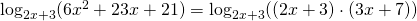 \log_{2x+3} (6x^2+23x+21)= \log_{2x+3}((2x+3)\cdot (3x+7))