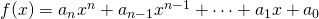 f(x)=a_{n}x^{n}+a_{n-1}x^{n-1}+\cdots+a_{1}x+a_{0}