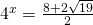 4^{x}=\frac{8+2\sqrt{19}}{2}