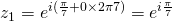 z_1=e^{i(\frac{\pi}{7}+{0\times 2\pi}{7})}=e^{i\frac{\pi}{7}}