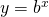 y=b^{x}