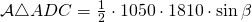 \mathcal{A}\triangle ADC=\frac{1}{2}\cdot 1050 \cdot 1810 \cdot \sin {\beta}