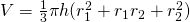 V=\frac{1}{3}\pi h(r_{1}^{2}+r_{1}r_{2}+r_{2}^{2})