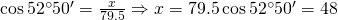 \cos {52^{\circ}50'}=\frac{x}{79.5}\Rightarrow x=79.5\cos {52^{\circ}50'}=48