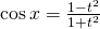 \cos x=\frac{1-t^{2}}{1+t^{2}}