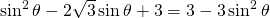 \sin^{2} \theta-2\sqrt{3}\sin \theta+3=3-3\sin^{2} \theta