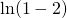 \ln(1-2)