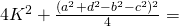 4K^{2}+\frac{(a^{2}+d^{2}-b^{2}-c^{2})^{2}}{4}=