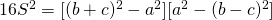 16S^{2}=[(b+c)^2-a^2][a^2-(b-c)^{2}]