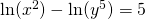 \ln(x^2)-\ln(y^5)=5