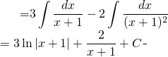 \begin{equation*} \begin{split} \displaystyle \int \frac{3x+1}{(x+1)^{2}}\, dx }&={\displaystyle 3 \int  \frac{dx}{x+1}-2 \int  \frac{dx}{(x+1)^{2}}}\\ &={\displaystyle 3 \ln \left | x+1 \right |+\frac{2}{x+1}+C } \end{split} \end{equation*}