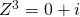 Z^3=0+i