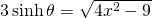 3\sinh \theta=\sqrt{4x^{2}-9}