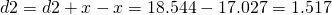 d2=d2+x-x=18.544-17.027=1.517