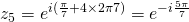 z_5=e^{i(\frac{\pi}{7}+{4\times 2\pi}{7})}=e^{-i\frac{5\pi}{7}}