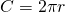 C=2\pi r