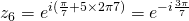 z_6=e^{i(\frac{\pi}{7}+{5\times 2\pi}{7})}=e^{-i\frac{3\pi}{7}}