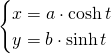 \begin{cases}x=a \cdot \cosh t\\y=b \cdot \sinh t \end{cases}