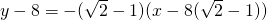 y-8=-(\sqrt{2}-1)(x-8(\sqrt{2}-1))