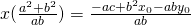 x(\frac{a^{2}+b^{2}}{ab})=\frac{-ac+b^{2}x_0-aby_0}{ab}