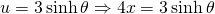 u=3 \sinh \theta \Rightarrow 4x=3 \sinh \theta