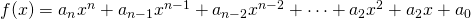 f(x)=a_{n}x^{n}+a_{n-1}x^{n-1}+a_{n-2}x^{n-2}+\cdots+a_{2}x^{2}+a_{2}x+a_{0}