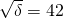 \sqrt{\delta}=42