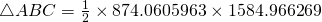 \triangle ABC=\frac{1}{2}\times  874.0605963\times 1584.966269