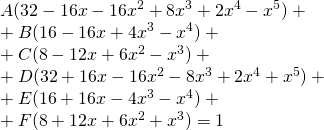 A(32-16x-16x^{2}+8x^{3}+2x^{4}-x^{5})+\\+B(16-16x+4x^{3}-x^{4})+\\+C(8-12x+6x^{2}-x^{3})+\\+D(32+16x-16x^{2}-8x^{3}+2x^{4}+x^{5})+\\+E(16+16x-4x^{3}-x^{4})+\\+F(8+12x+6x^{2}+x^{3})=1