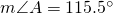 m\angle A=115.5^{\circ}