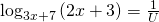 \log_{3x+7} \left (2x+3 \right)=\frac{1}{U}