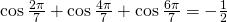 \cos \frac{2\pi}{7}+\cos \frac{4\pi}{7}+\cos \frac{6\pi}{7}=-\frac{1}{2}