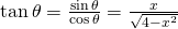 \tan \theta=\frac{\sin \theta}{\cos \theta}=\frac{x}{\sqrt{4-x^{2}}}